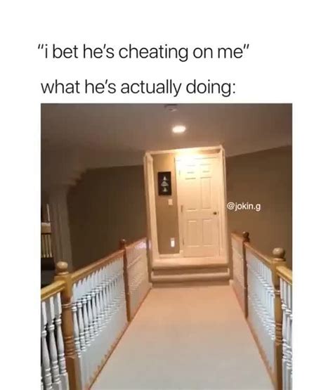 i bet he's cheating meme